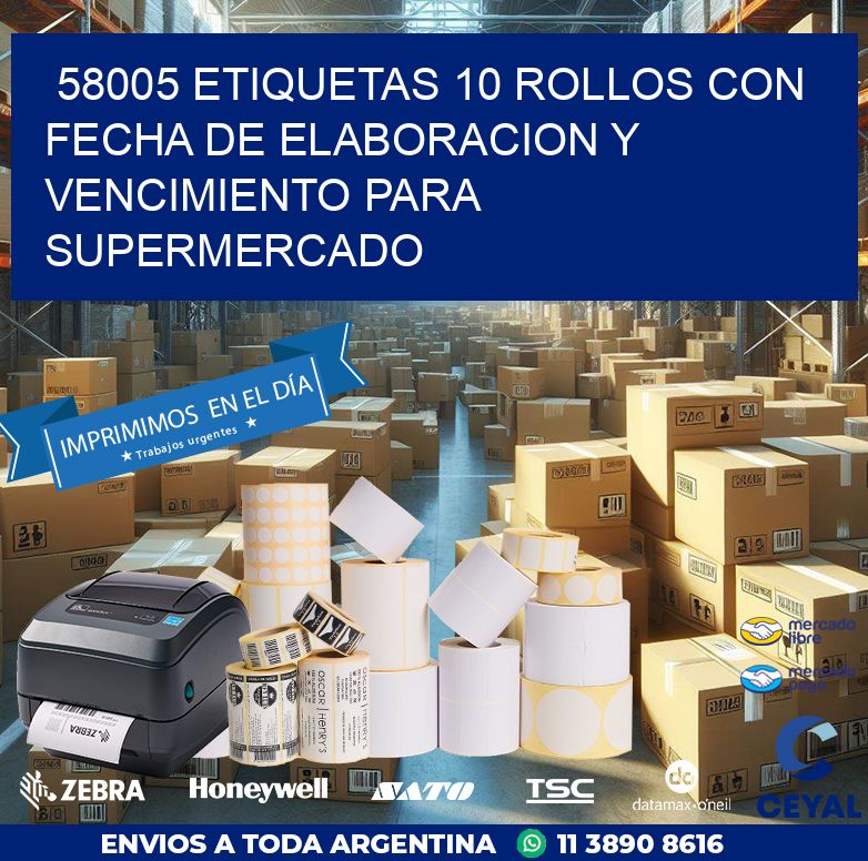 58005 ETIQUETAS 10 ROLLOS CON FECHA DE ELABORACION Y VENCIMIENTO PARA SUPERMERCADO