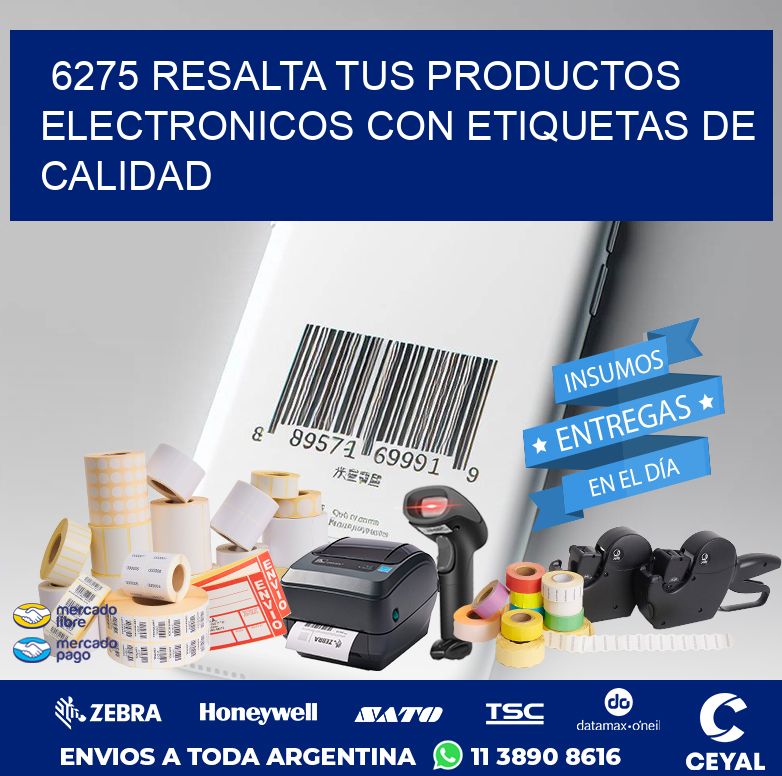 6275 RESALTA TUS PRODUCTOS ELECTRONICOS CON ETIQUETAS DE CALIDAD