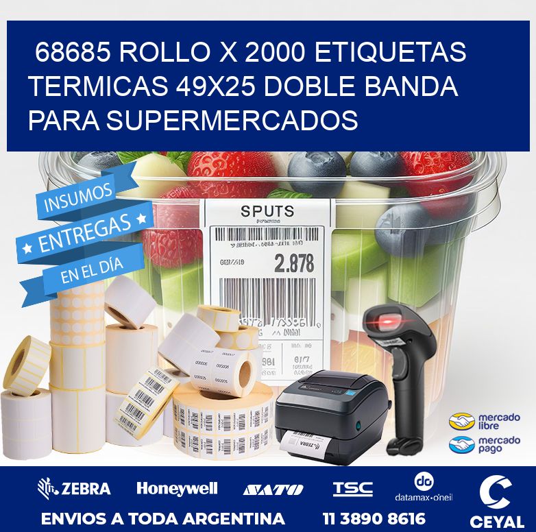 68685 ROLLO X 2000 ETIQUETAS TERMICAS 49X25 DOBLE BANDA PARA SUPERMERCADOS