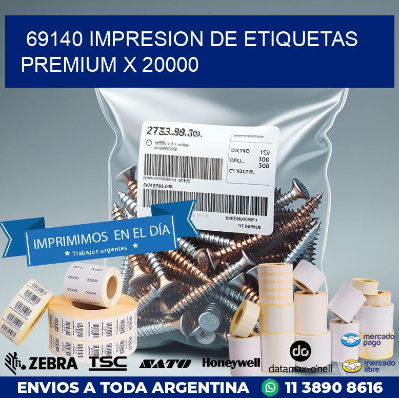 69140 IMPRESION DE ETIQUETAS PREMIUM X 20000