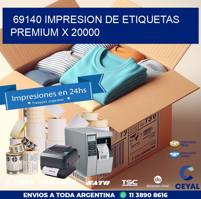 69140 IMPRESION DE ETIQUETAS PREMIUM X 20000