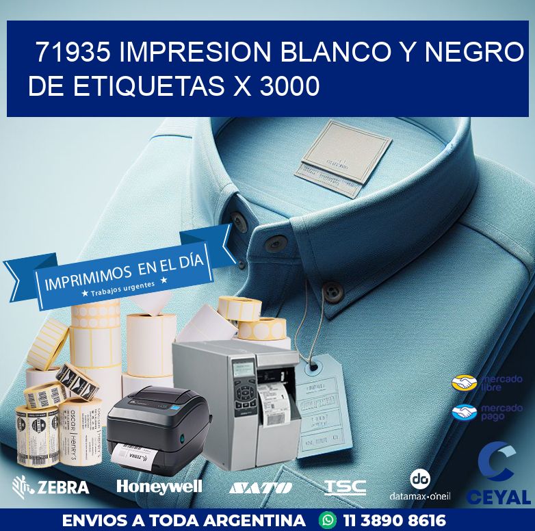 71935 IMPRESION BLANCO Y NEGRO DE ETIQUETAS X 3000