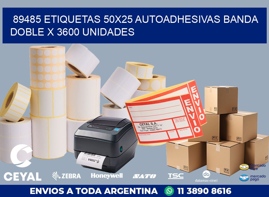 89485 ETIQUETAS 50X25 AUTOADHESIVAS BANDA DOBLE X 3600 UNIDADES