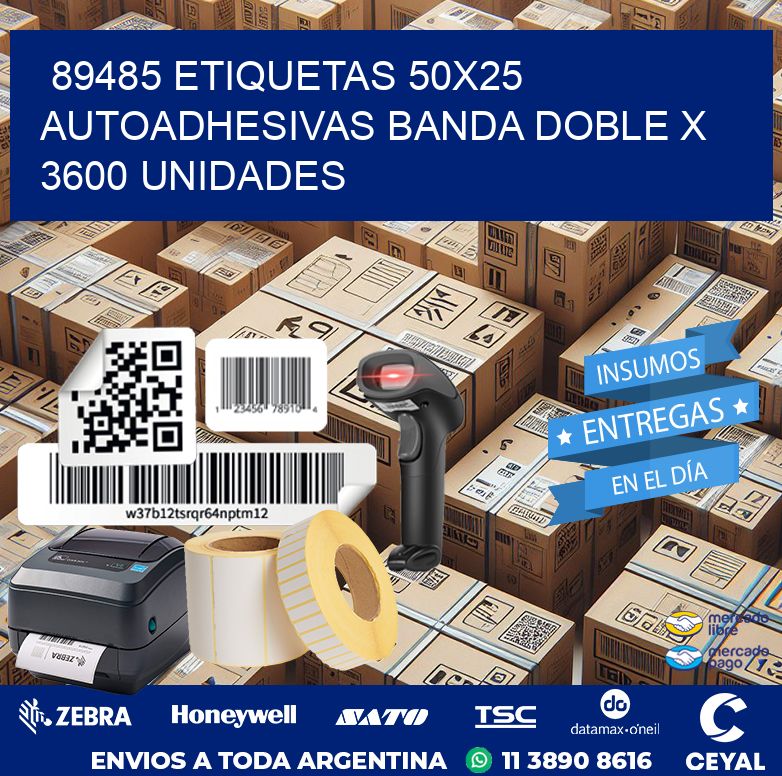 89485 ETIQUETAS 50X25 AUTOADHESIVAS BANDA DOBLE X 3600 UNIDADES