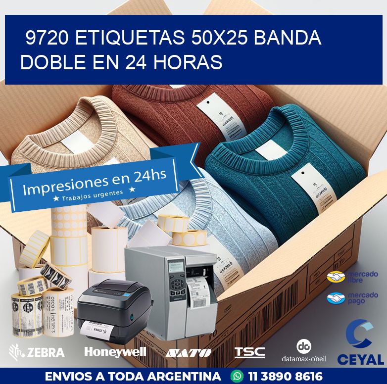 9720 ETIQUETAS 50X25 BANDA DOBLE EN 24 HORAS