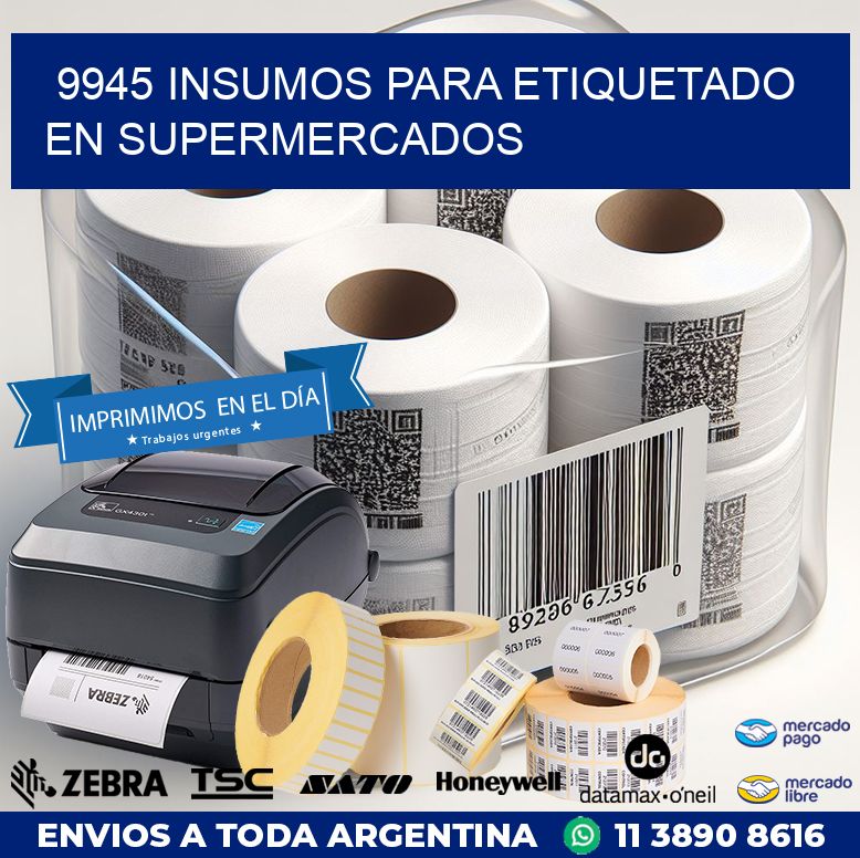 9945 INSUMOS PARA ETIQUETADO EN SUPERMERCADOS