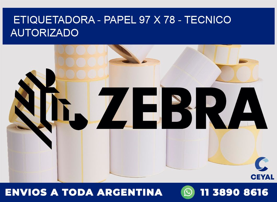 ETIQUETADORA - PAPEL 97 x 78 - TECNICO AUTORIZADO