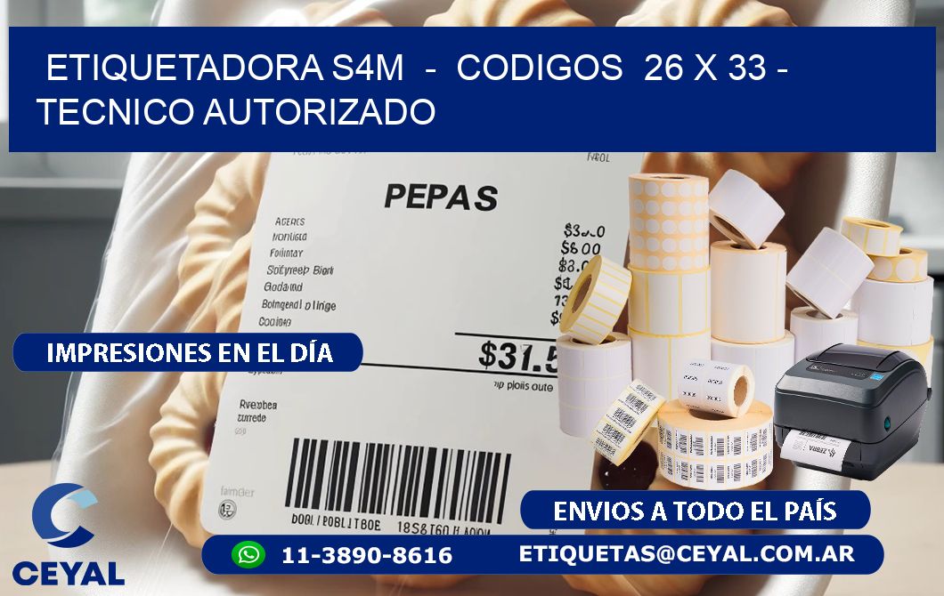 ETIQUETADORA S4M  -  CODIGOS  26 x 33 - TECNICO AUTORIZADO