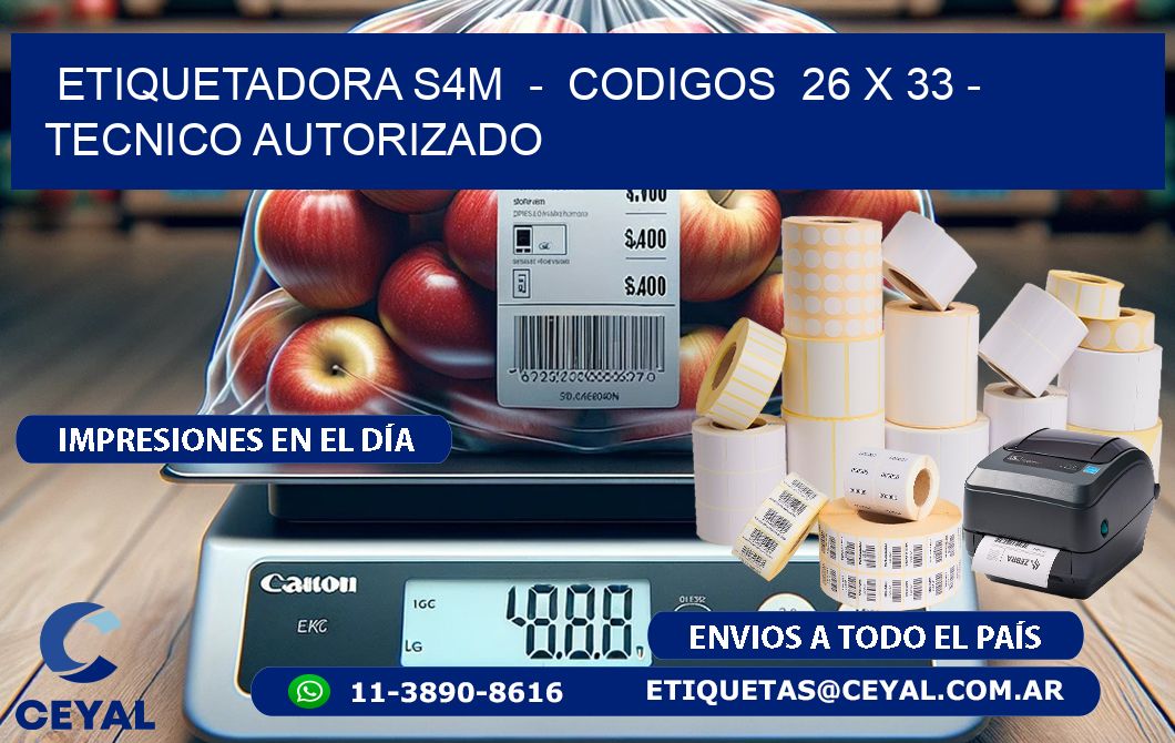 ETIQUETADORA S4M  -  CODIGOS  26 x 33 - TECNICO AUTORIZADO