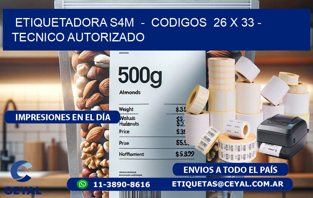 ETIQUETADORA S4M  -  CODIGOS  26 x 33 - TECNICO AUTORIZADO