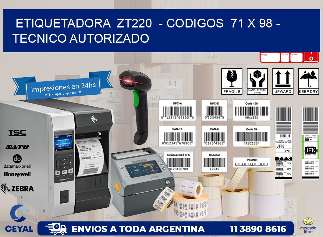 ETIQUETADORA  ZT220  - CODIGOS  71 x 98 - TECNICO AUTORIZADO