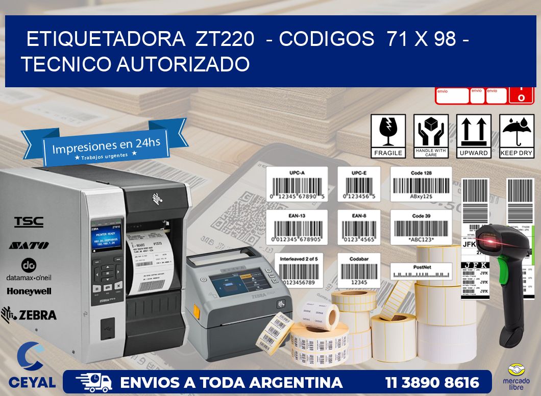 ETIQUETADORA  ZT220  - CODIGOS  71 x 98 - TECNICO AUTORIZADO