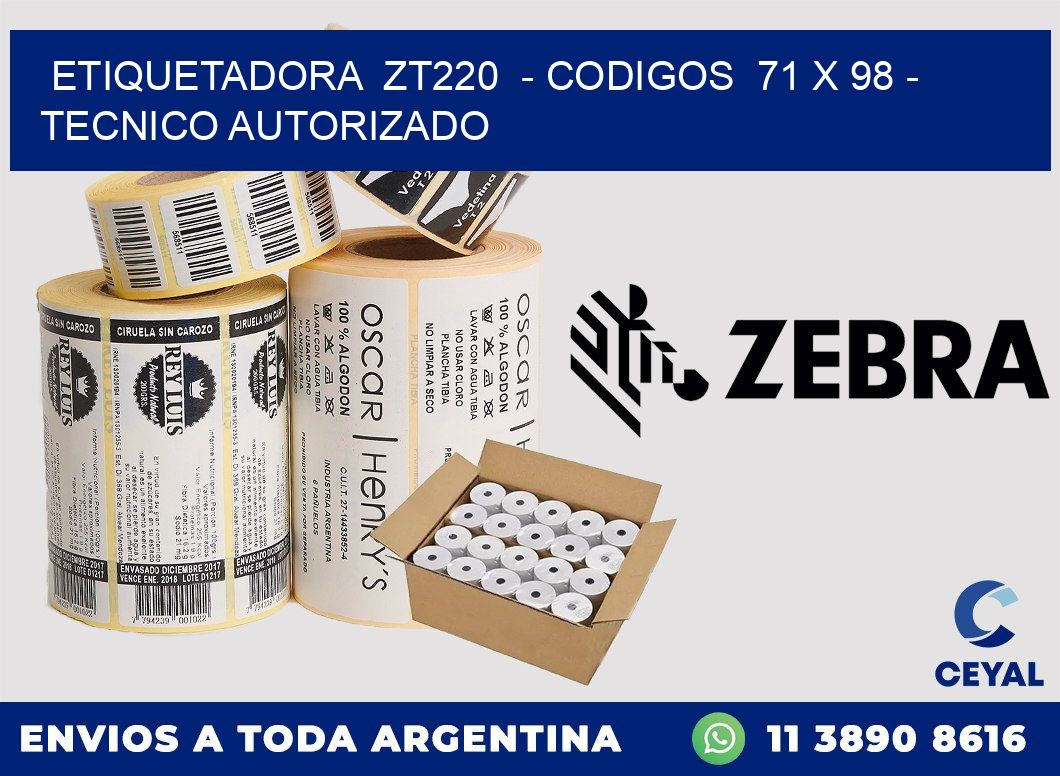 ETIQUETADORA  ZT220  - CODIGOS  71 x 98 - TECNICO AUTORIZADO