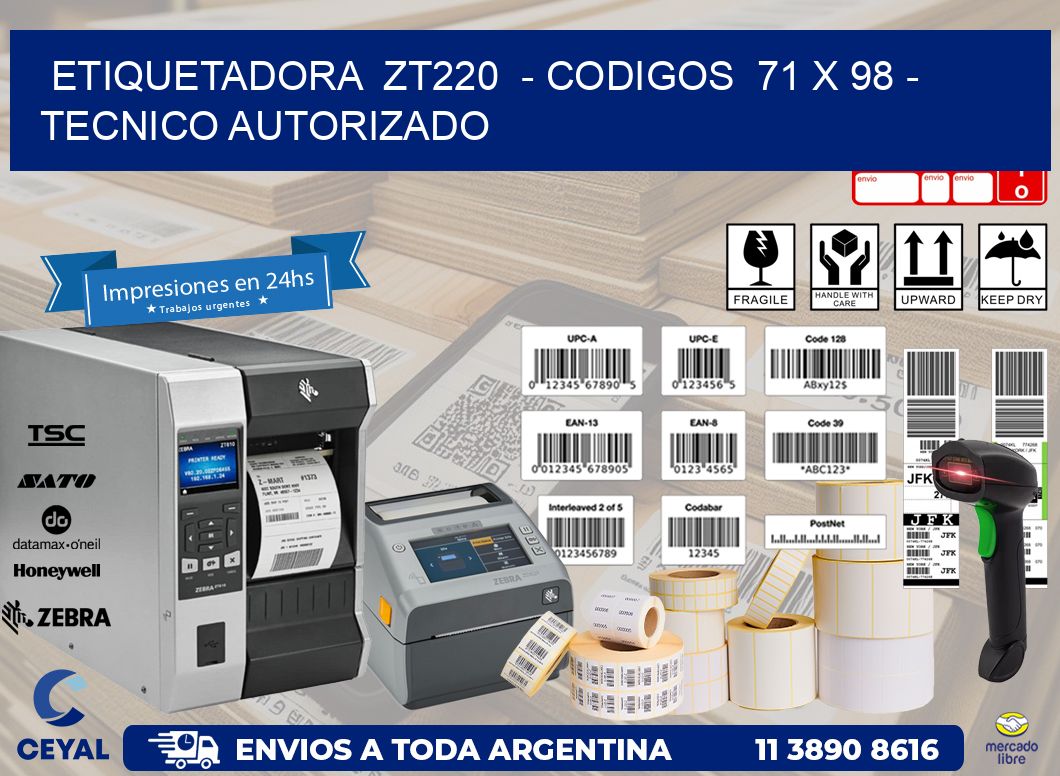 ETIQUETADORA  ZT220  – CODIGOS  71 x 98 – TECNICO AUTORIZADO