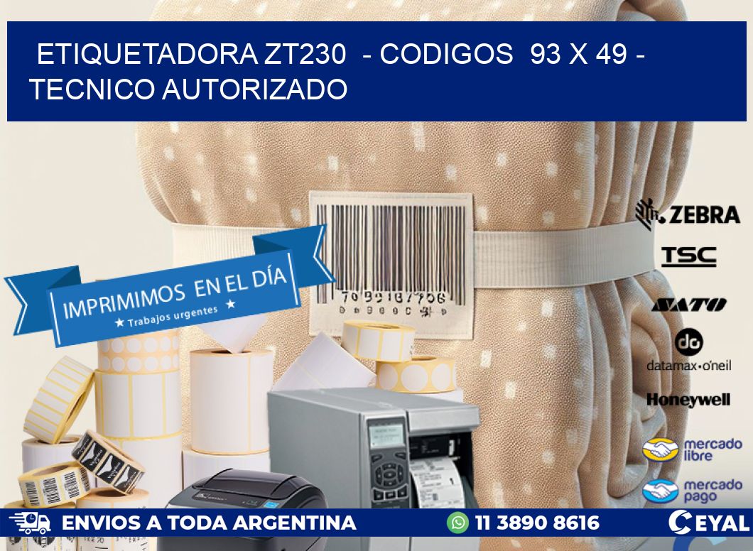 ETIQUETADORA ZT230  - CODIGOS  93 x 49 - TECNICO AUTORIZADO