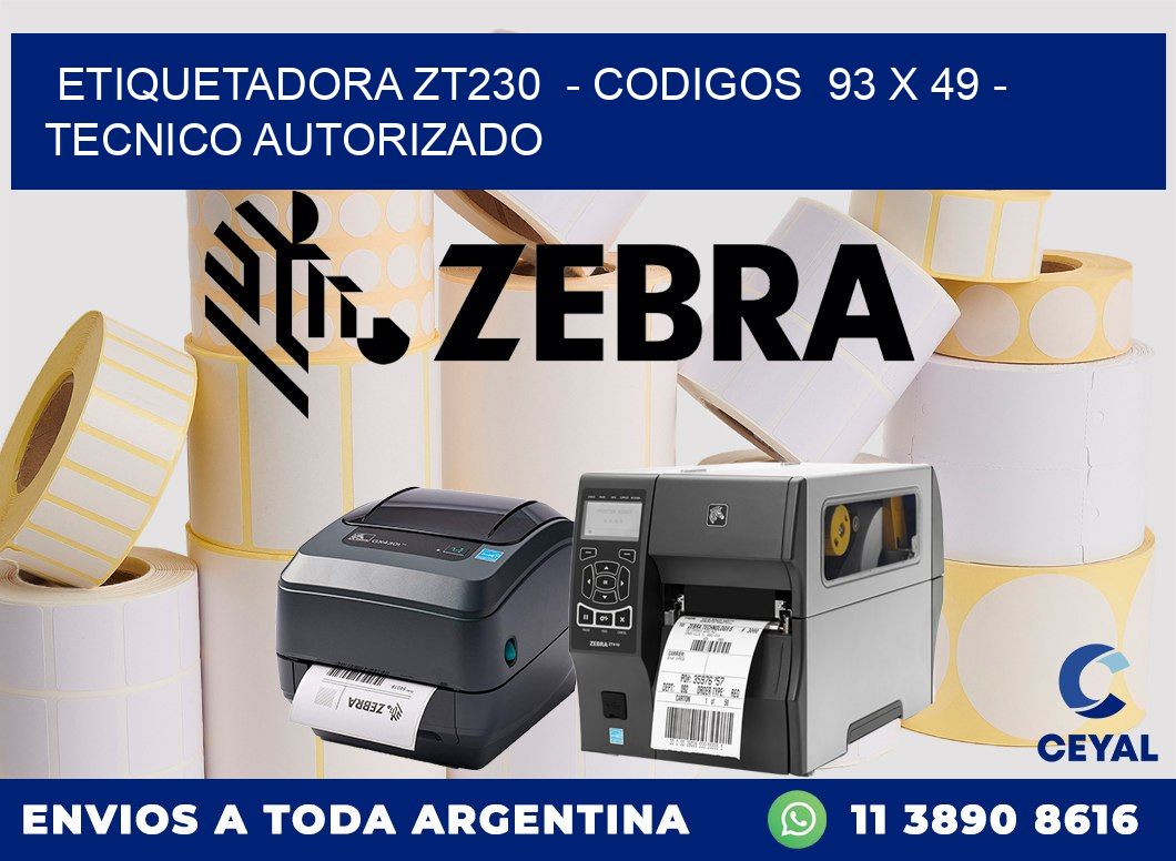 ETIQUETADORA ZT230  - CODIGOS  93 x 49 - TECNICO AUTORIZADO