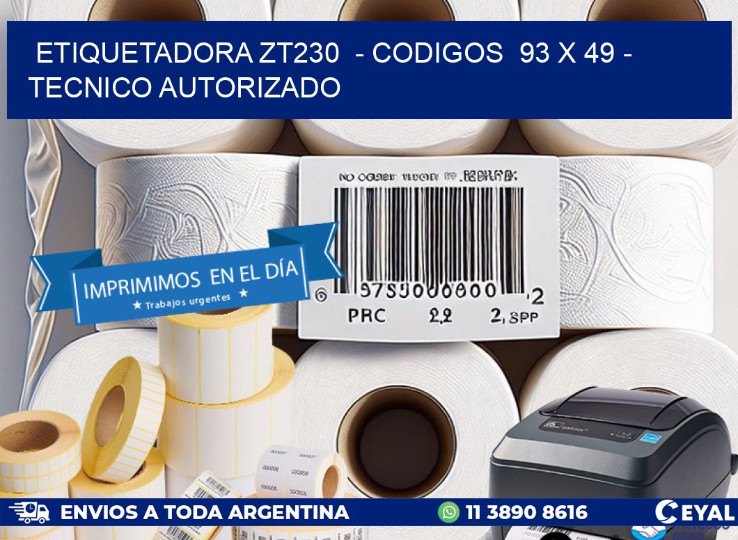 ETIQUETADORA ZT230  – CODIGOS  93 x 49 – TECNICO AUTORIZADO