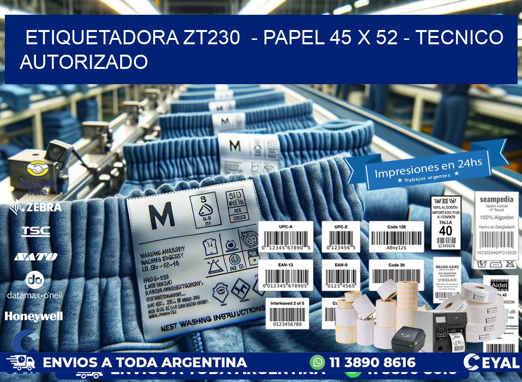 ETIQUETADORA ZT230  - PAPEL 45 x 52 - TECNICO AUTORIZADO