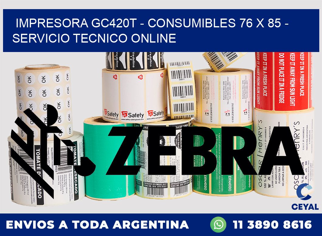 IMPRESORA GC420T - CONSUMIBLES 76 x 85 - SERVICIO TECNICO ONLINE