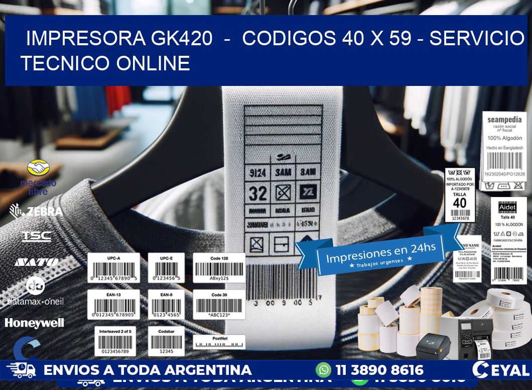 IMPRESORA GK420  -  CODIGOS 40 x 59 - SERVICIO TECNICO ONLINE