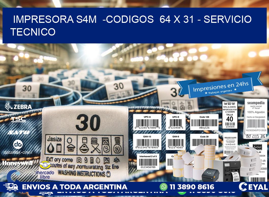 IMPRESORA S4M  -CODIGOS  64 x 31 – SERVICIO TECNICO