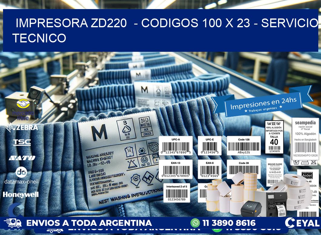 IMPRESORA ZD220  - CODIGOS 100 x 23 - SERVICIO TECNICO