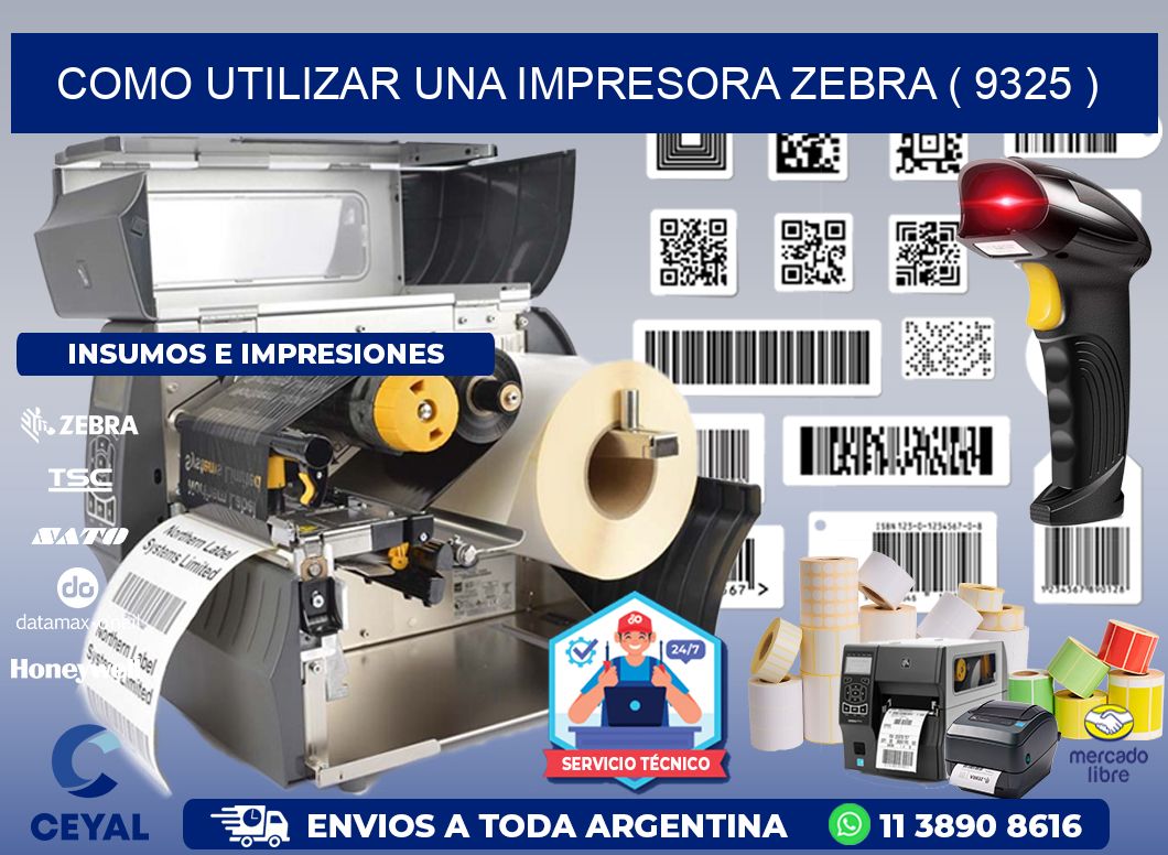 COMO UTILIZAR UNA IMPRESORA ZEBRA ( 9325 )