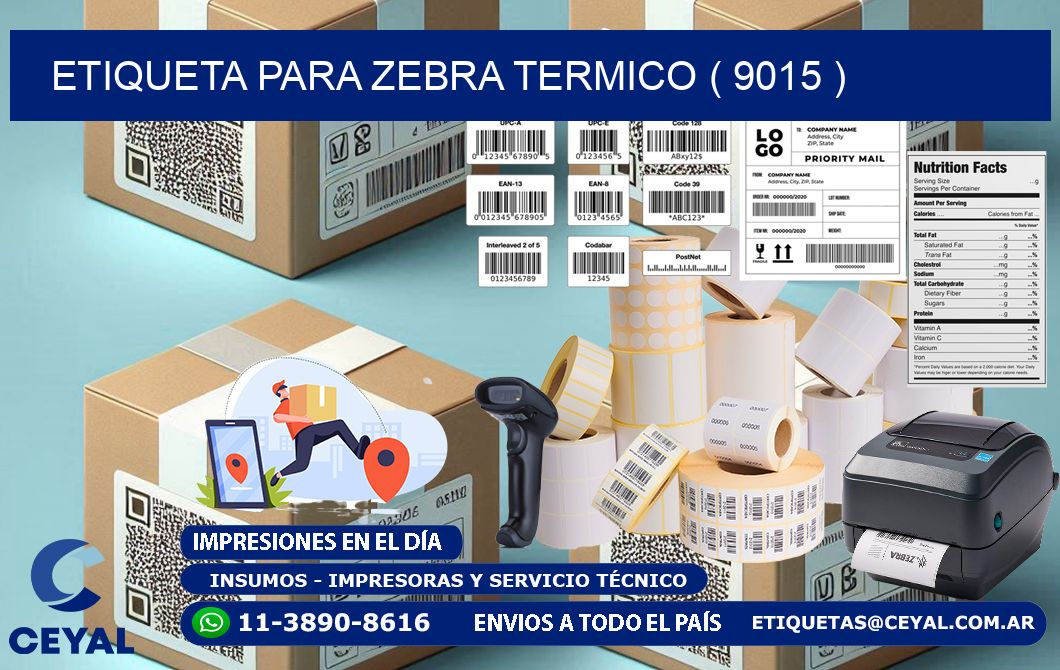 ETIQUETA PARA ZEBRA TERMICO ( 9015 )