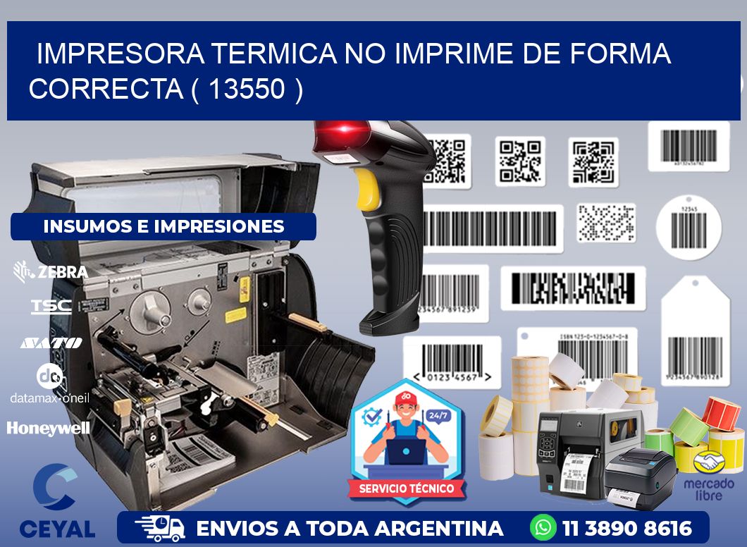 IMPRESORA TERMICA NO IMPRIME DE FORMA CORRECTA ( 13550 )