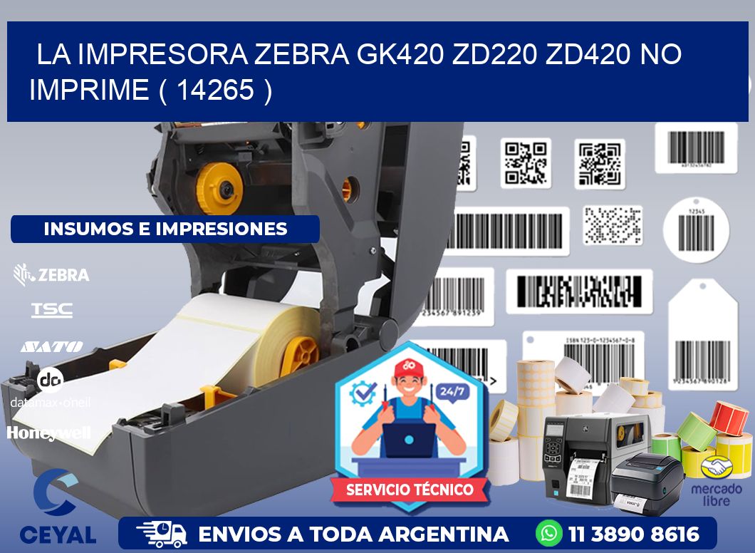 LA IMPRESORA ZEBRA GK420 ZD220 ZD420 NO IMPRIME ( 14265 )
