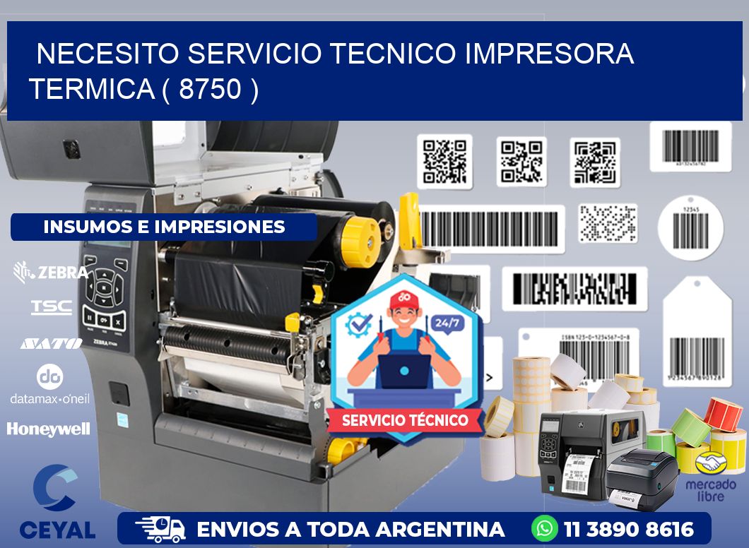 NECESITO SERVICIO TECNICO IMPRESORA TERMICA ( 8750 )