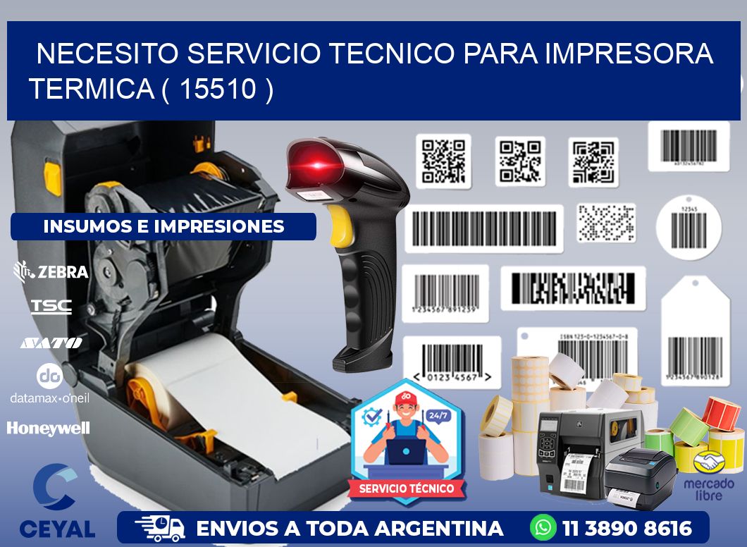 NECESITO SERVICIO TECNICO PARA IMPRESORA TERMICA ( 15510 )