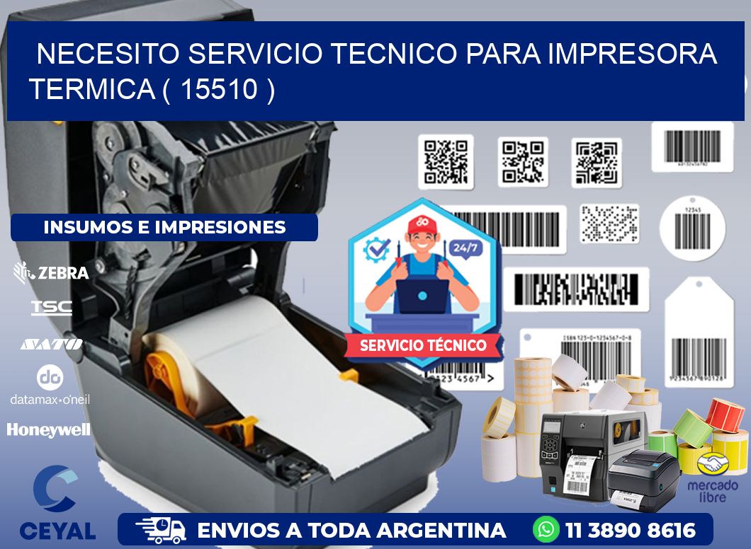 NECESITO SERVICIO TECNICO PARA IMPRESORA TERMICA ( 15510 )