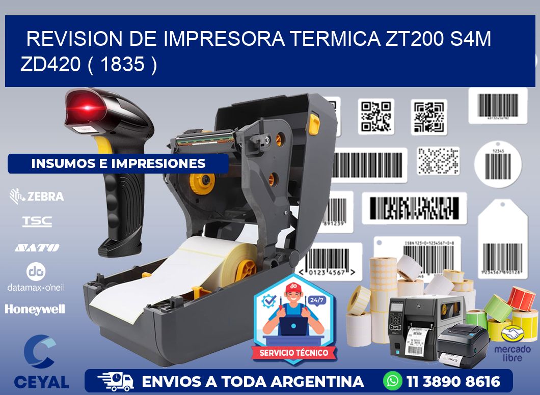 REVISION DE IMPRESORA TERMICA ZT200 S4M ZD420 ( 1835 )