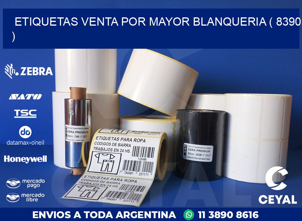 ETIQUETAS VENTA POR MAYOR BLANQUERIA ( 8390 )