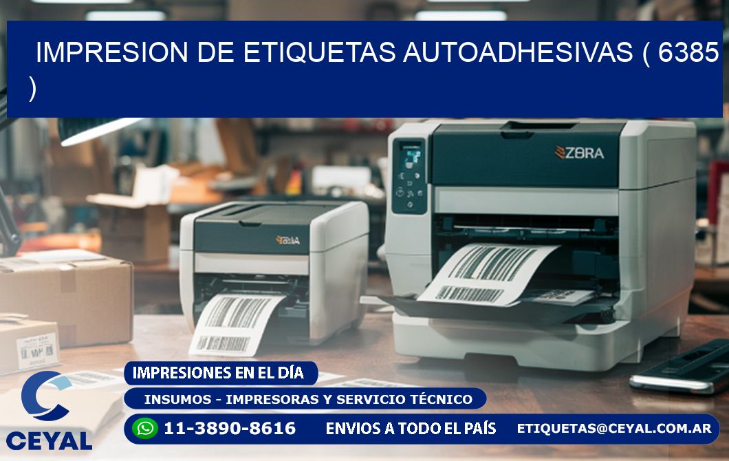 IMPRESION DE ETIQUETAS AUTOADHESIVAS ( 6385 )