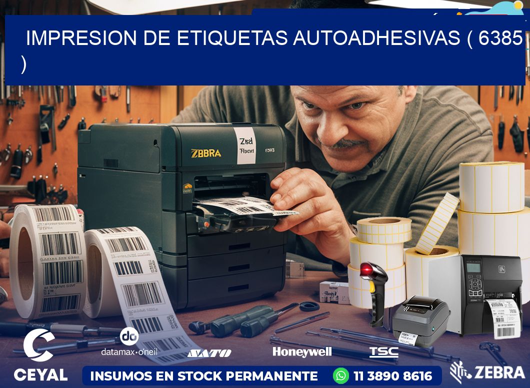 IMPRESION DE ETIQUETAS AUTOADHESIVAS ( 6385 )