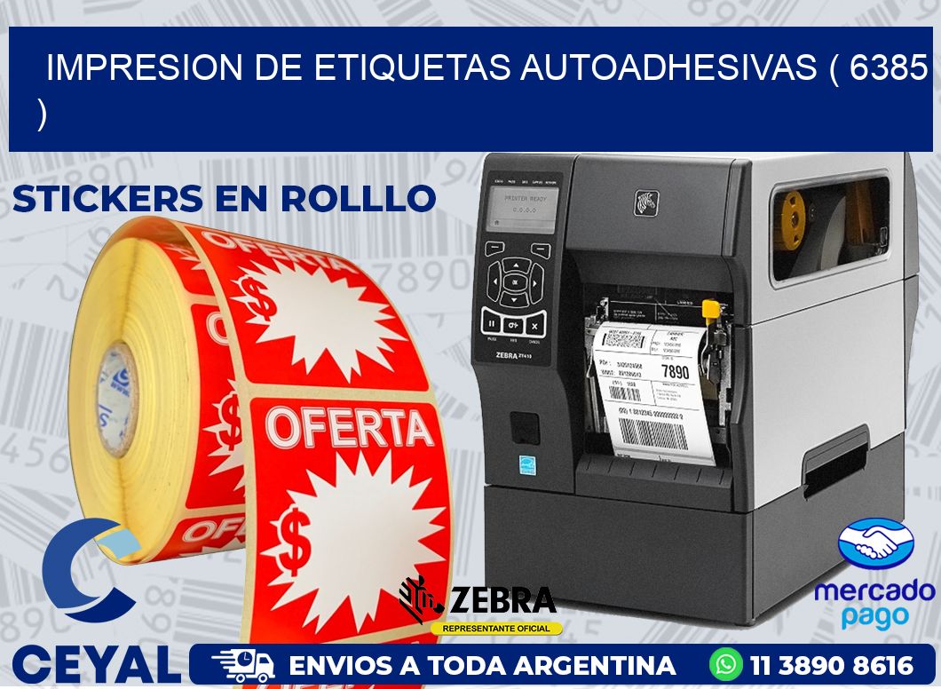 IMPRESION DE ETIQUETAS AUTOADHESIVAS ( 6385 )