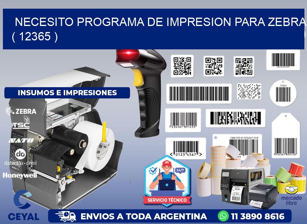 NECESITO PROGRAMA DE IMPRESION PARA ZEBRA ( 12365 )