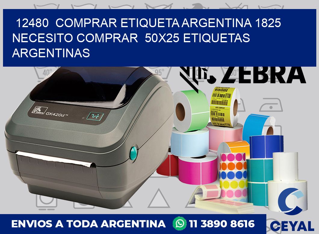 12480  COMPRAR ETIQUETA ARGENTINA 1825 NECESITO COMPRAR  50X25 ETIQUETAS ARGENTINAS