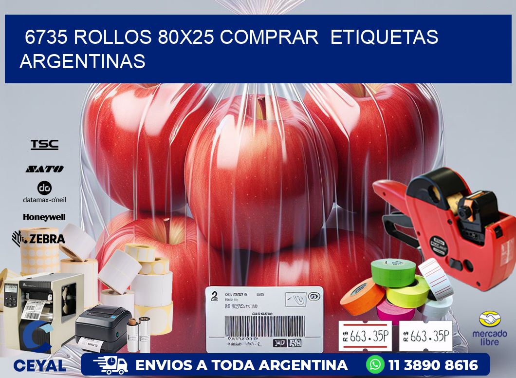 6735 ROLLOS 80X25 COMPRAR  ETIQUETAS ARGENTINAS
