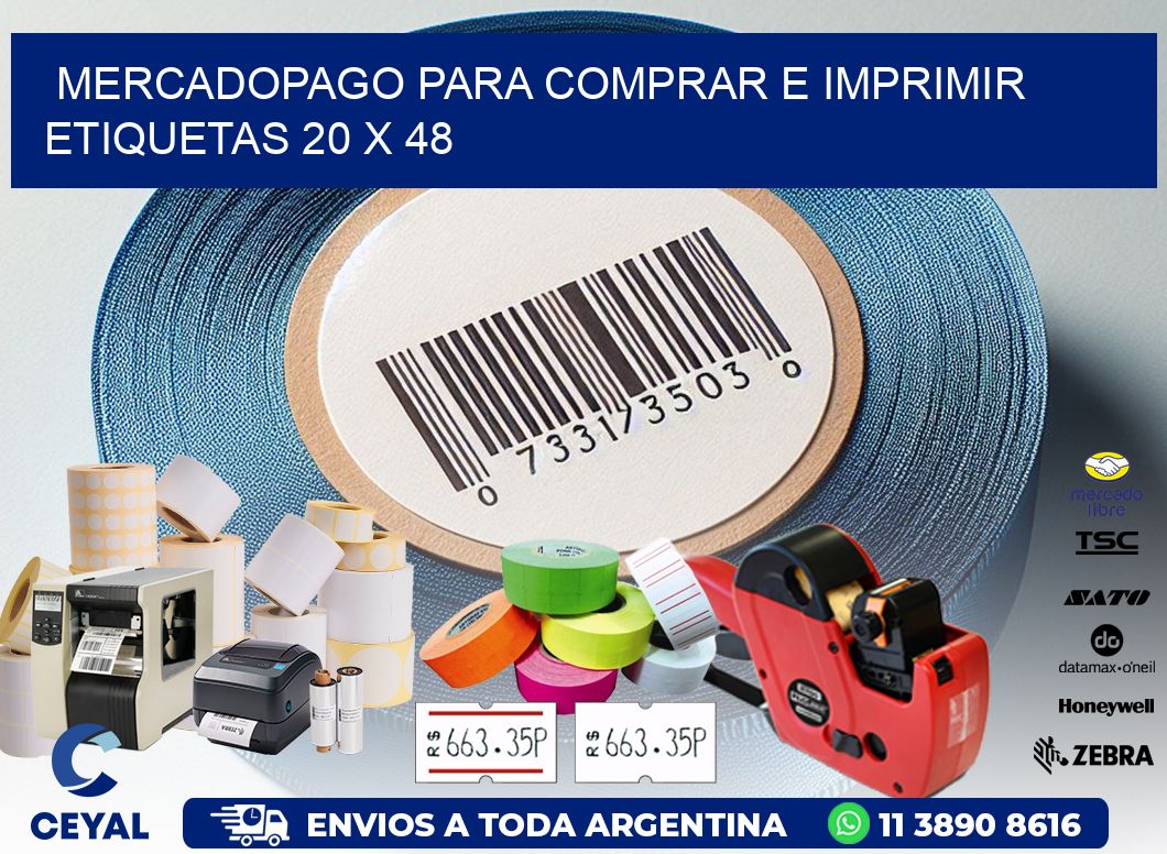 MERCADOPAGO PARA COMPRAR E IMPRIMIR ETIQUETAS 20 x 48