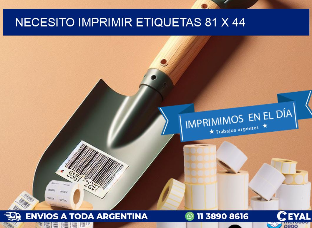NECESITO IMPRIMIR ETIQUETAS 81 x 44