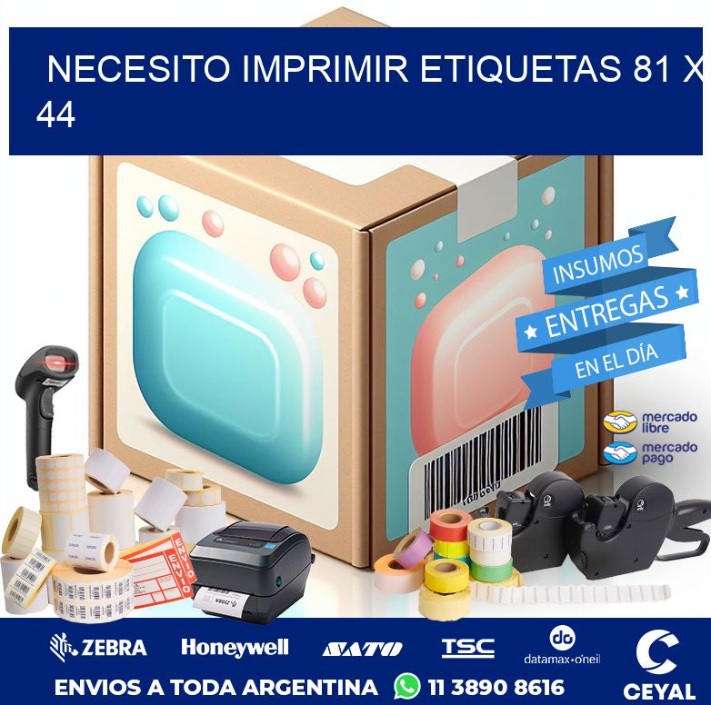 NECESITO IMPRIMIR ETIQUETAS 81 x 44