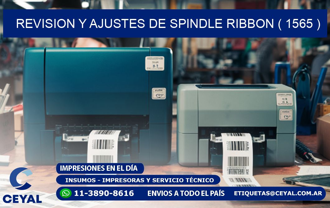 REVISION Y AJUSTES DE SPINDLE RIBBON ( 1565 )
