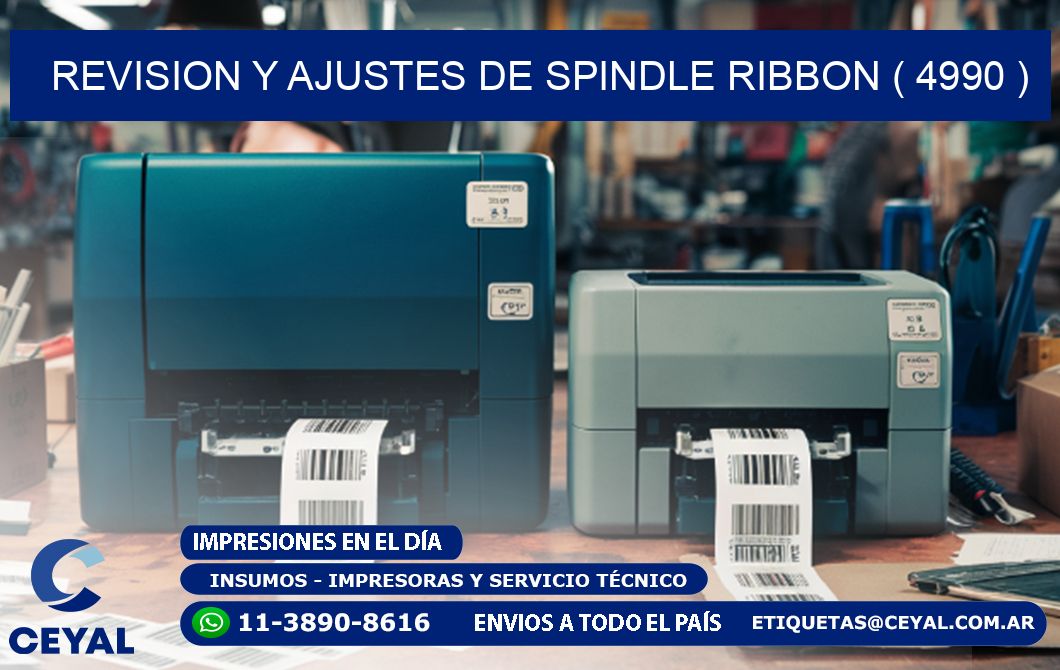 REVISION Y AJUSTES DE SPINDLE RIBBON ( 4990 )