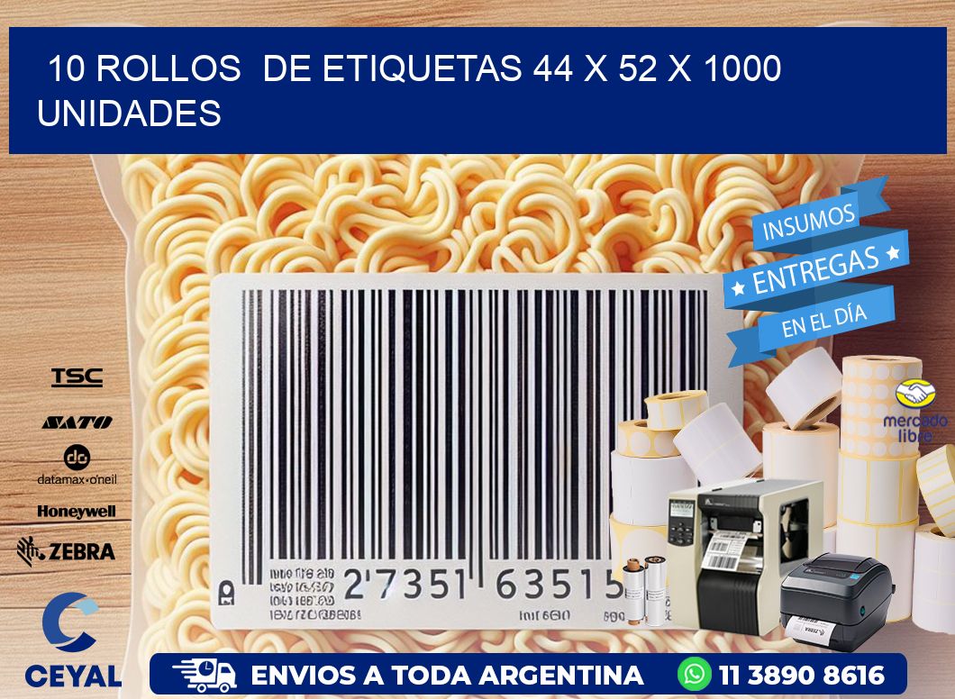 10 ROLLOS  DE ETIQUETAS 44 x 52 X 1000 UNIDADES