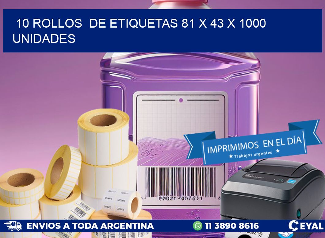 10 ROLLOS  DE ETIQUETAS 81 x 43 X 1000 UNIDADES