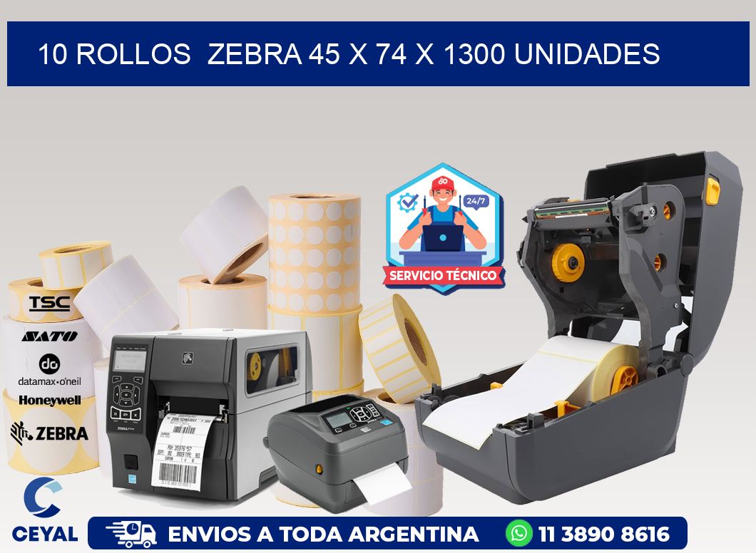 10 ROLLOS  ZEBRA 45 x 74 X 1300 UNIDADES