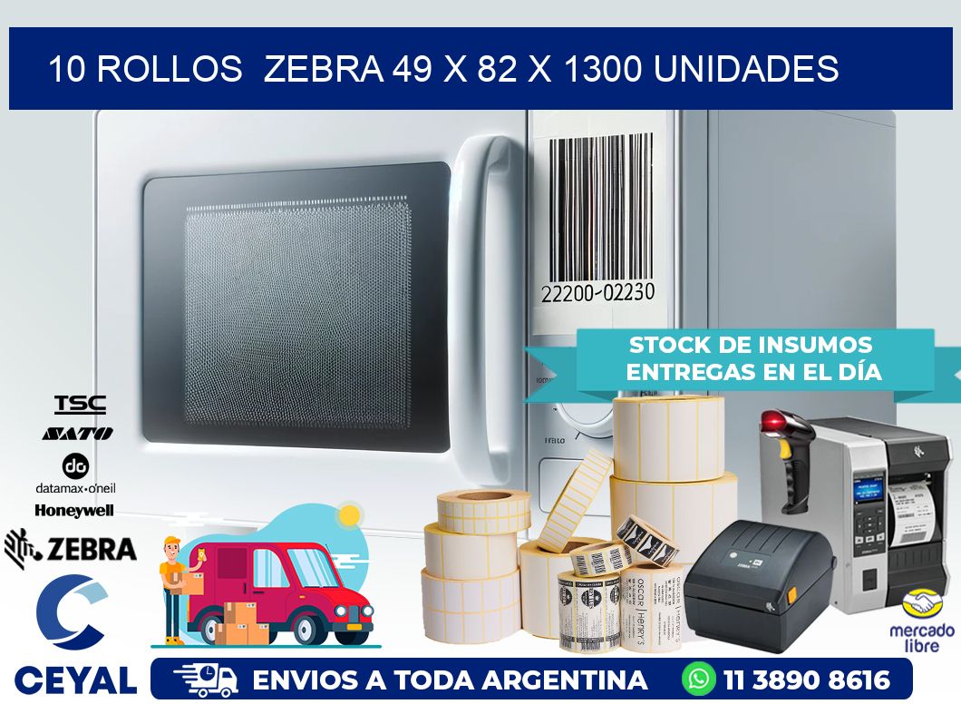 10 ROLLOS  ZEBRA 49 x 82 X 1300 UNIDADES